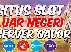 Slot Gacor Server Luar 2023